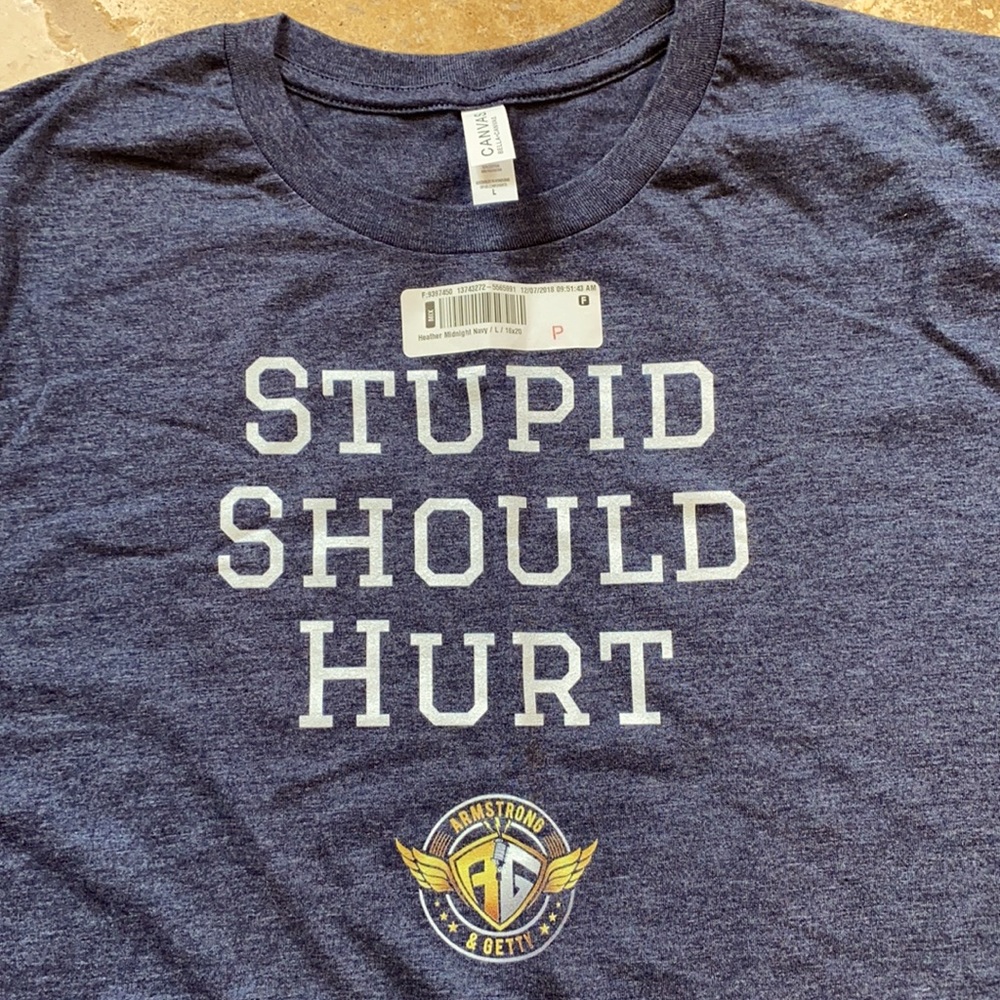 Stupid Should Hurt Tee - L